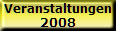 Veranstaltungen
2008